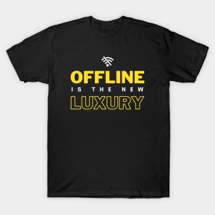 Offline is the New Luxury T-Shirt